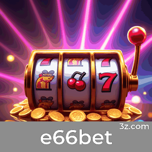 e66bet: Estável, Seguro e Otimizado para o Brasil